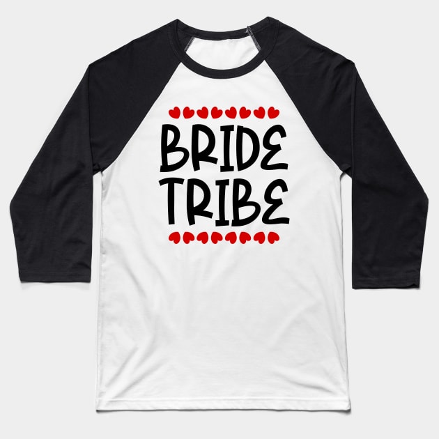 Bride Tribe Baseball T-Shirt by colorsplash